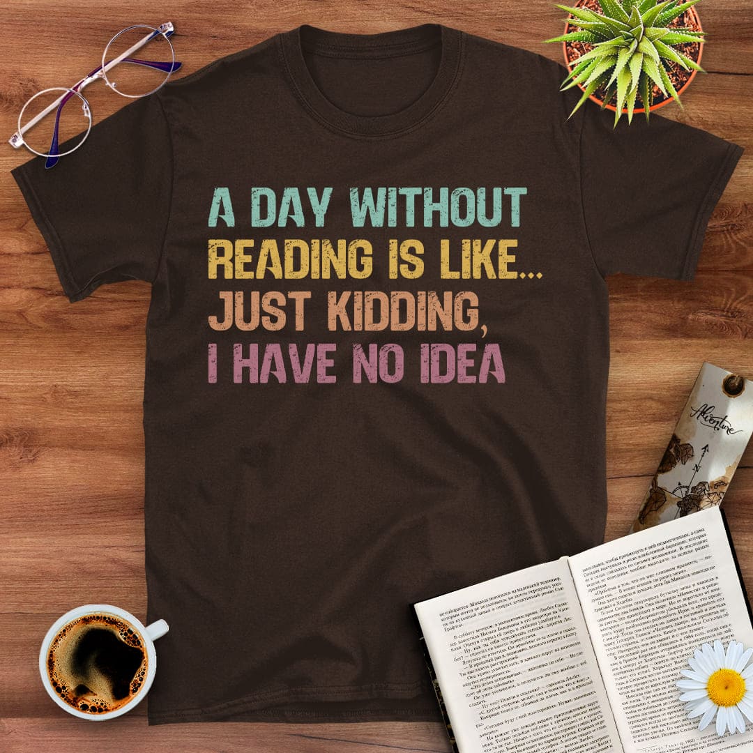 No Reading Is Like... T-Shirt